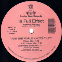 Load image into Gallery viewer, In Full Effect (3) : And The World Knows That (12")
