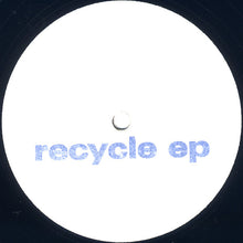 Load image into Gallery viewer, Sleeparchive : Recycle EP (12", EP)
