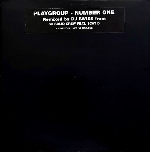 Playgroup : Number One (Remixed By DJ Swiss From So Solid Crew Feat. Scat D) (12