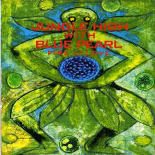 Jungle High With Blue Pearl : Fire Of Love (12