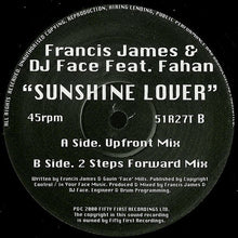 Load image into Gallery viewer, Francis James* &amp; DJ Face Feat. Fahan : Sunshine Lover (12&quot;)
