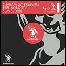 Sharam Jey : Feel Nobody / Slave (Dub) (12