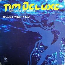 Load image into Gallery viewer, Tim Deluxe Featuring Sam Obernik : It Just Won't Do (12", Single)
