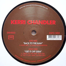 Load image into Gallery viewer, Kerri Chandler : Back To The Raw (12")
