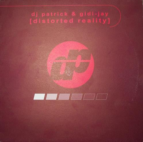 DJ Patrick & Gidi-Jay : Distorted Reality (12