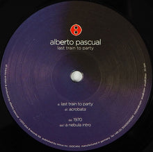 Load image into Gallery viewer, Alberto Pascual : Last Train To Party (12", EP)
