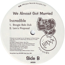 Load image into Gallery viewer, We Almost Got Married : Incredible (12&quot;)
