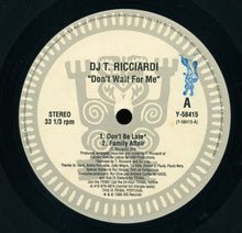 Load image into Gallery viewer, DJ T. Ricciardi* : Don't Wait For Me (12")

