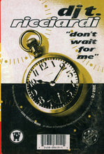 Load image into Gallery viewer, DJ T. Ricciardi* : Don't Wait For Me (12")
