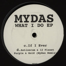 Load image into Gallery viewer, Mydas (3) : What I Do EP (2x12&quot;, EP)
