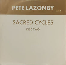 Load image into Gallery viewer, Pete Lazonby : Sacred Cycles (12", 2/2)
