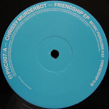 Load image into Gallery viewer, Chrissy Murderbot : Friendship EP (12", EP, Ltd)
