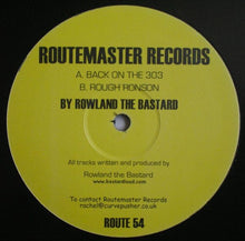 Load image into Gallery viewer, Rowland The Bastard : Back On The 303 / Rough Ronson (12")
