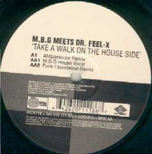 Load image into Gallery viewer, M.B.G* Meets Dr. Feel-X* : Take A Walk On The House Side (12&quot;)
