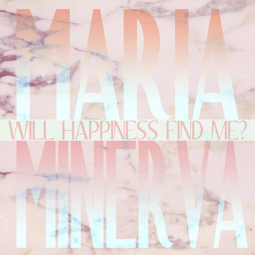Maria Minerva : Will Happiness Find Me? (LP, Album)
