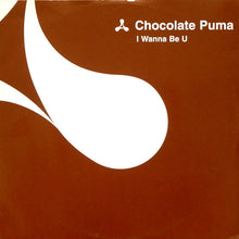 Load image into Gallery viewer, Chocolate Puma : I Wanna Be U (12&quot;, Single)
