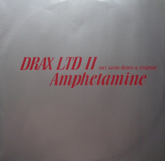 Drax Ltd II* : Amphetamine (Remixes) (12