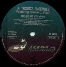 Load image into Gallery viewer, K. Tronics Ensemble* Featuring Double J. Flash : House Of Calypso (12")
