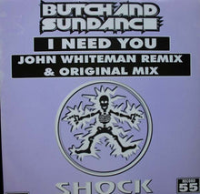 Load image into Gallery viewer, Butch &amp; Sundance : I Need You (12")

