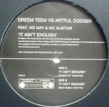 Load image into Gallery viewer, Dreem Teem vs. Artful Dodger Feat. MZ May &amp; MC Alistair : It Ain't Enough (12", Promo)

