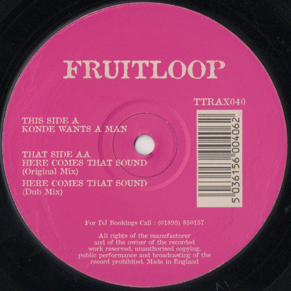 Fruitloop : Konde Wants A Man / Here Comes That Sound (12