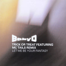 Load image into Gallery viewer, Baby D : Let Me Be Your Fantasy (Trick Or Treat Featuring MC Tails Remix) (12")
