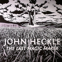 Load image into Gallery viewer, John Heckle : The Last Magic Maker (12")
