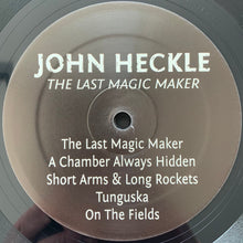 Load image into Gallery viewer, John Heckle : The Last Magic Maker (12")
