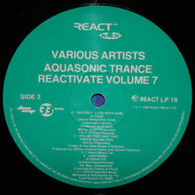 Load image into Gallery viewer, Various : Reactivate 7 - Aquasonic Trance (2xLP, Comp)

