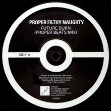 Load image into Gallery viewer, Proper Filthy Naughty : Future Burn (12")

