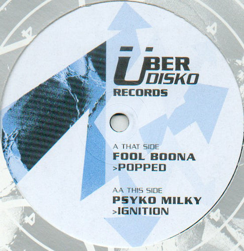 Fool Boona / Psyko Milky : Popped / Ignition (12