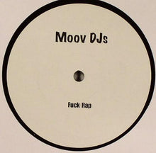 Load image into Gallery viewer, Moov DJs : Fuck Rap (12&quot;, Unofficial)
