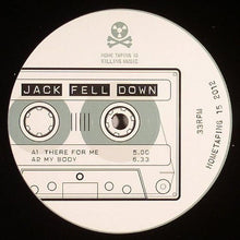 Load image into Gallery viewer, Jack Fell Down : There For Me (12")
