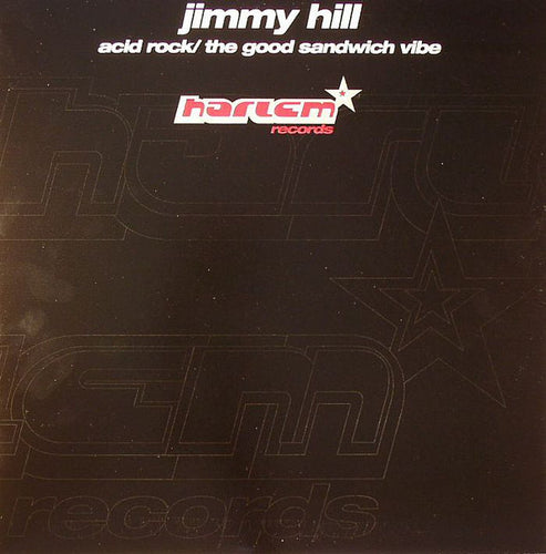 Jimmy Hill : Acid Rock / The Good Sandwich Vibe (12