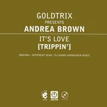 Load image into Gallery viewer, Goldtrix Presents Andrea Brown : It's Love (Trippin') (Original / Different Gear / Tillmann Uhrmacher Mixes) (12", Single)
