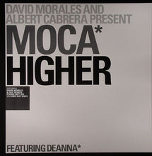 Load image into Gallery viewer, David Morales &amp; Albert Cabrera Presents Moca Featuring Deanna : Higher (12&quot;)
