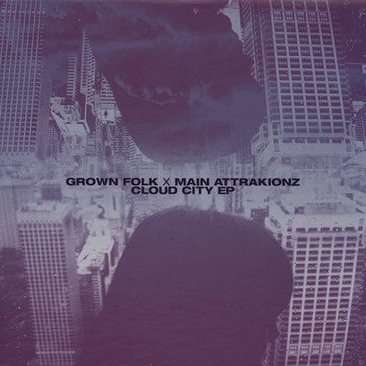 Grown Folk x Main Attrakionz : Cloud City EP (12