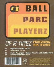 Load image into Gallery viewer, Ball Parc Playerz : Of R Timez (12&quot;, Promo)
