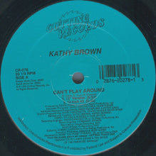 Load image into Gallery viewer, Kathy Brown : Can't Play Around (12")
