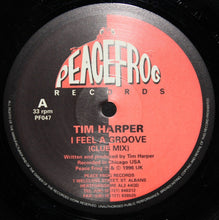 Load image into Gallery viewer, Tim Harper : I Feel A Groove (12")
