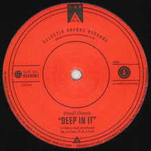 Load image into Gallery viewer, Small Giants : Deep In It (12")
