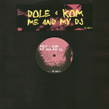 Load image into Gallery viewer, Dole &amp; Kom : Me And My DJ (12")
