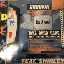 Load image into Gallery viewer, Fidelfatti* feat. Shirley : Groovin / Take Good Care (Of This World) (12&quot;)

