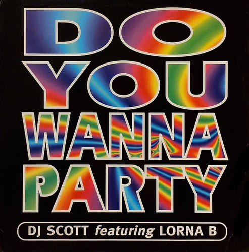 DJ Scott Featuring Lorna B* : Do You Wanna Party (12