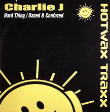 Load image into Gallery viewer, Charlie J : Hard Thing / Dazed &amp; Confused (12")
