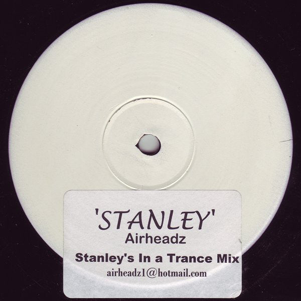 Airheadz : Stanley (Stanley's In A Trance Mix) (12