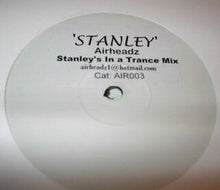 Load image into Gallery viewer, Airheadz : Stanley (Stanley&#39;s In A Trance Mix) (12&quot;, S/Sided, Unofficial, W/Lbl, Sti)
