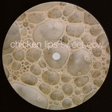 Load image into Gallery viewer, Chicken Lips : Sweet Cow (12")
