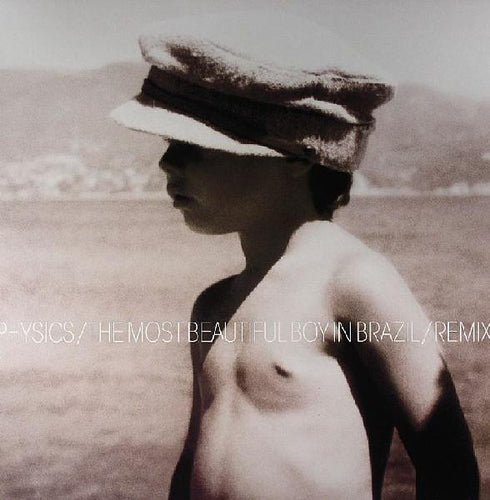 Physics : The Most Beautiful Boy In Brazil (Remixes) (12