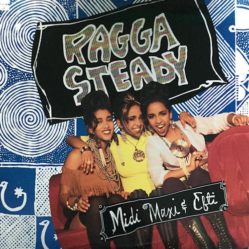 Midi, Maxi & Efti : Ragga Steady (12